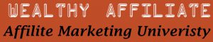 Wealthy affiliate university, affiliate marketing for beginner